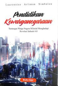 Image of Pendidikan Kewarganegaraan: Tantangan Warga Negara Milenial Menghadapi Revolusi Industri 4.0