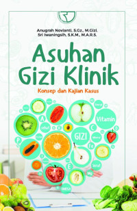Image of Asuhan Gizi Klinik: Konsep dan Kajian Kasus