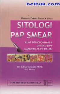 Image of Panduan Dokter Umum & Bidan Sitologi Pap SMEAR Alat Pencegahan & Deteksi Dini Kanker Leher Rahim