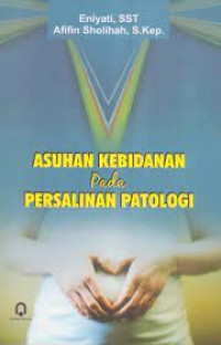 Image of Asuhan Kebidanan pada Persalinan Patologi