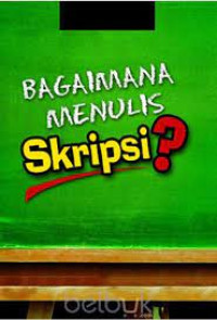 Image of Bagaimana Menulis Skripsi?