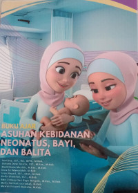 Image of Buku Ajar Asuhan Kebidanan Neonatus, Bayi, dan Balita