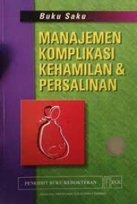 Image of Buku Saku Manajemen Komplikasi Kehamilan  & Persalinan