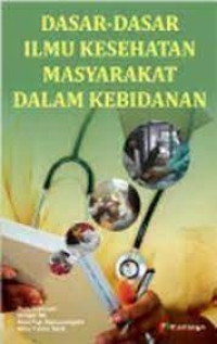 Image of Dasar-Dasar Ilmu Kesehatan Masyarakat dalam Kebidanan