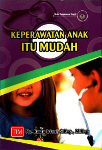 Image of Keperawatan Anak Itu Mudah