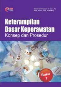 Image of Keterampilan Dasar Keperawatan Konsep dan Prosedur: Buku 1