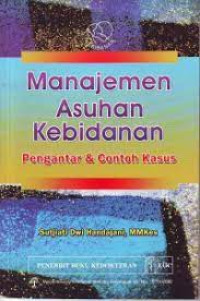 Image of Manajemen Asuhan Kebidanan : Pengantar & Contoh Kasus