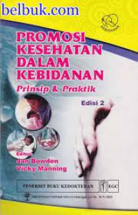 Image of Promosi Kesehatan dalam Kebidanan : Prinsip & Praktik Edisi 2
