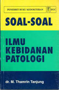 Image of Soal-Soal Ilmu Kebidanan Patologi